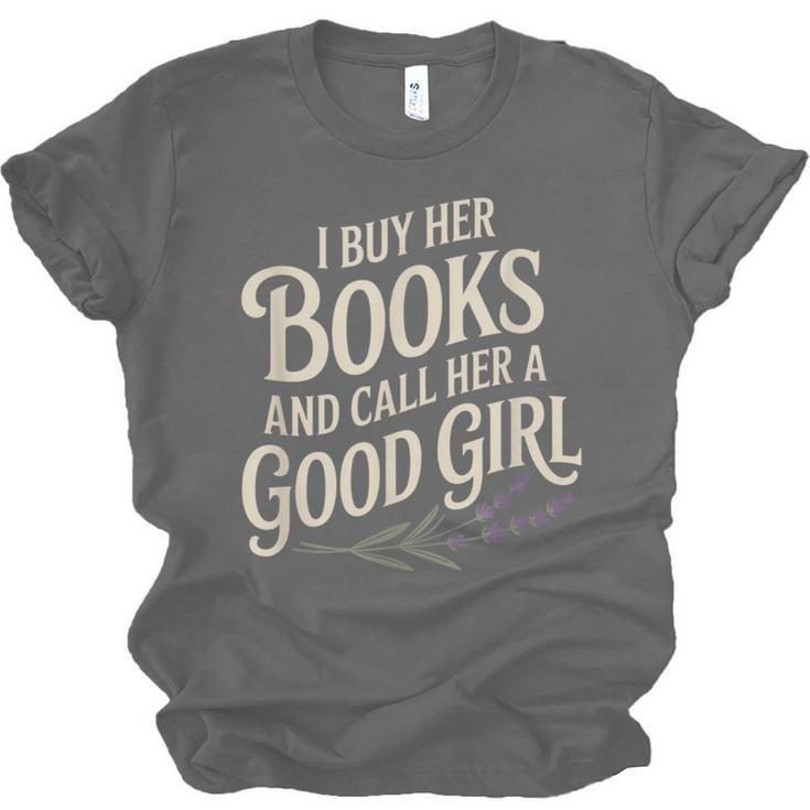 I Buy Her Books And Call Her A Good Girl Unisex Jersey T-Shirt