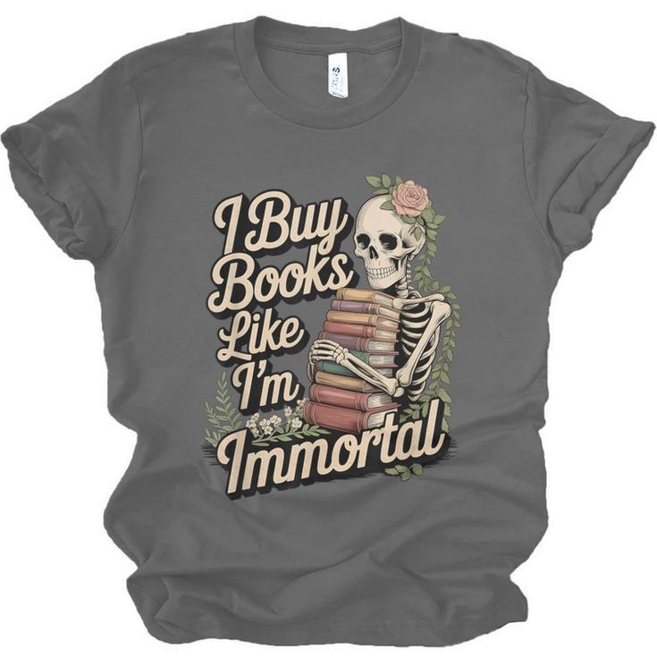 I Buy Books Like I'm Immortal Reader Meme Graphic Unisex Jersey T-Shirt