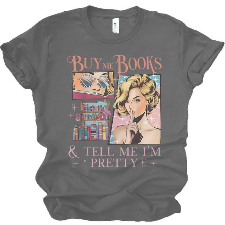 Buy Me Books And Tell Me I'm Pretty Book Lover Tee Unisex Jersey T-Shirt
