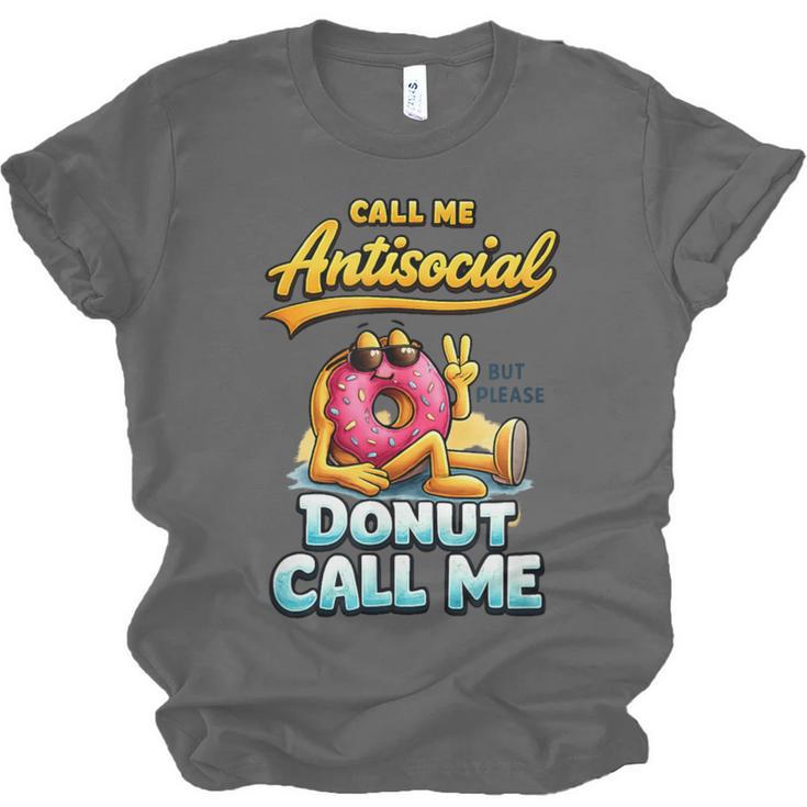 Call Me Antisocial Donut Pun Introvert Quote Unisex Jersey T-Shirt