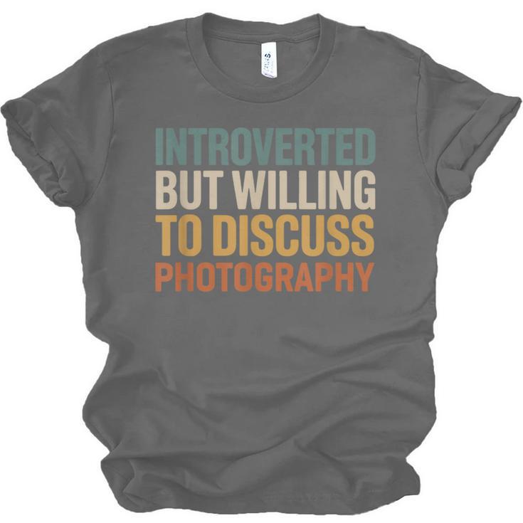 Camera Lover Introverted But Willing To Discuss Photography Unisex Jersey T-Shirt
