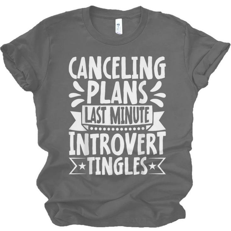 Canceling Plans Last Minute Introvert Tingles Alone Time Unisex Jersey T-Shirt Canceling Plans Last Minute Introvert Tingles Alone Time Unisex Jersey T-Shirt