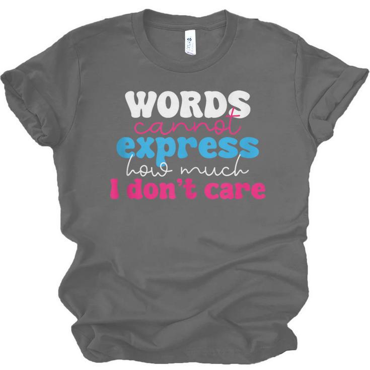 Words Cannot Express How Much I Don't Care Introvert Unisex Jersey T-Shirt Words Cannot Express How Much I Don't Care Introvert Unisex Jersey T-Shirt
