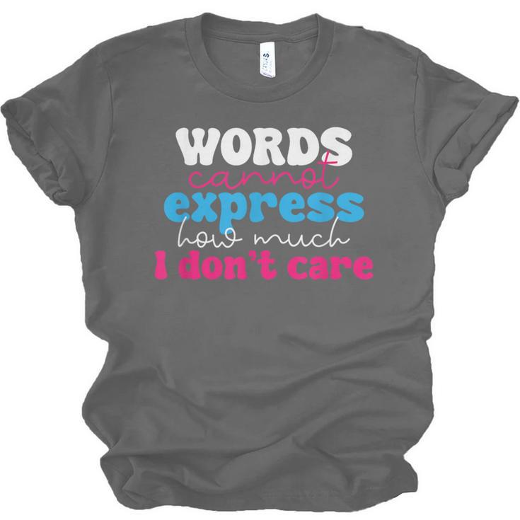 Words Cannot Express How Much I Don't Care Introvert Unisex Jersey T-Shirt Words Cannot Express How Much I Don't Care Introvert Unisex Jersey T-Shirt