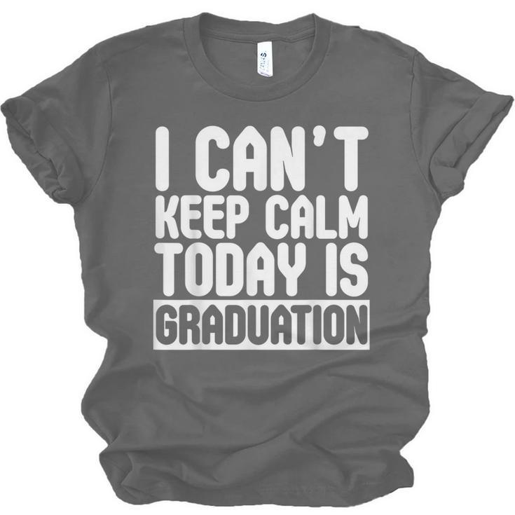 I Can't Keep Calm Today Is Graduation Shirt For Grade 2018 Unisex Jersey T-Shirt