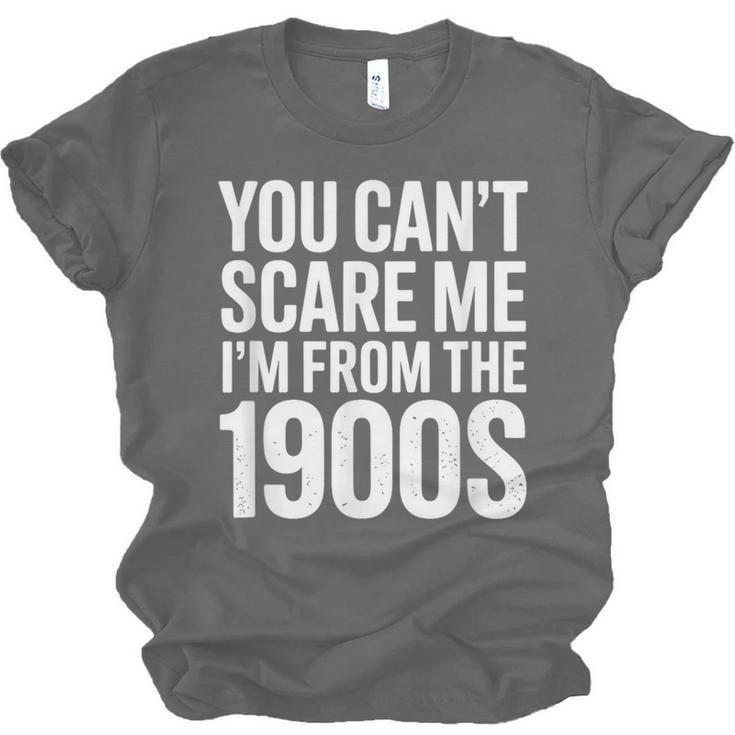You Can't Scare Me I'm From The 1900s Retro Unisex Jersey T-Shirt