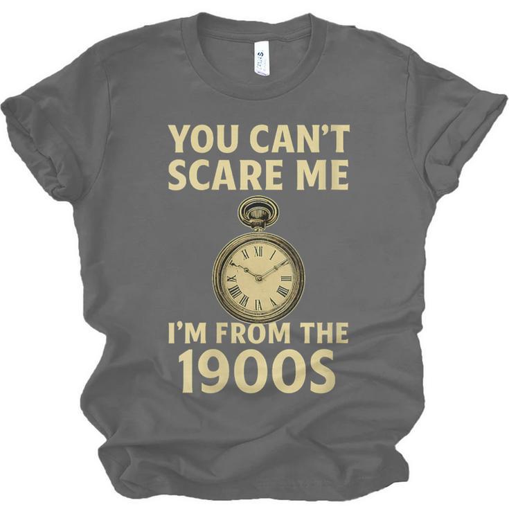 You Can't Scare Me I'm From The 1900s Vintage Pocket Watch Unisex Jersey T-Shirt