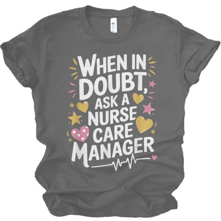 Care Management s For Nurse Case Manager Graduation Unisex Jersey T-Shirt