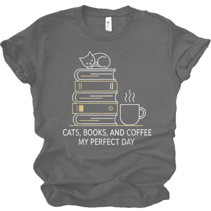 Cats Books And Coffee My Perfect Day Unisex Jersey T-Shirt