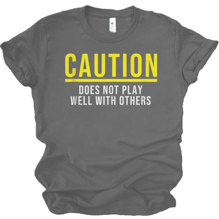 Caution Does Not Play Well With Others Introvert Unisex Jersey T-Shirt Caution Does Not Play Well With Others Introvert Unisex Jersey T-Shirt