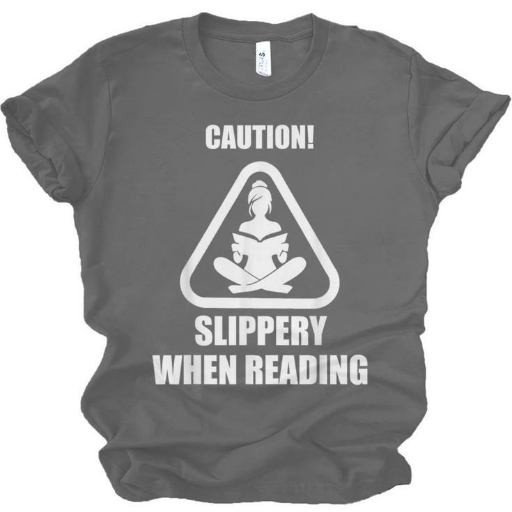 Caution Slippery When Reading Book Lover Unisex Jersey T-Shirt Caution Slippery When Reading Book Lover Unisex Jersey T-Shirt