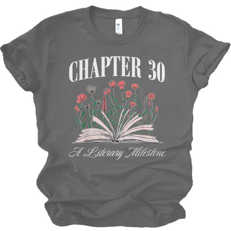 Chapter 30 A Literary Milestone Book Lover Hello 30 Unisex Jersey T-Shirt