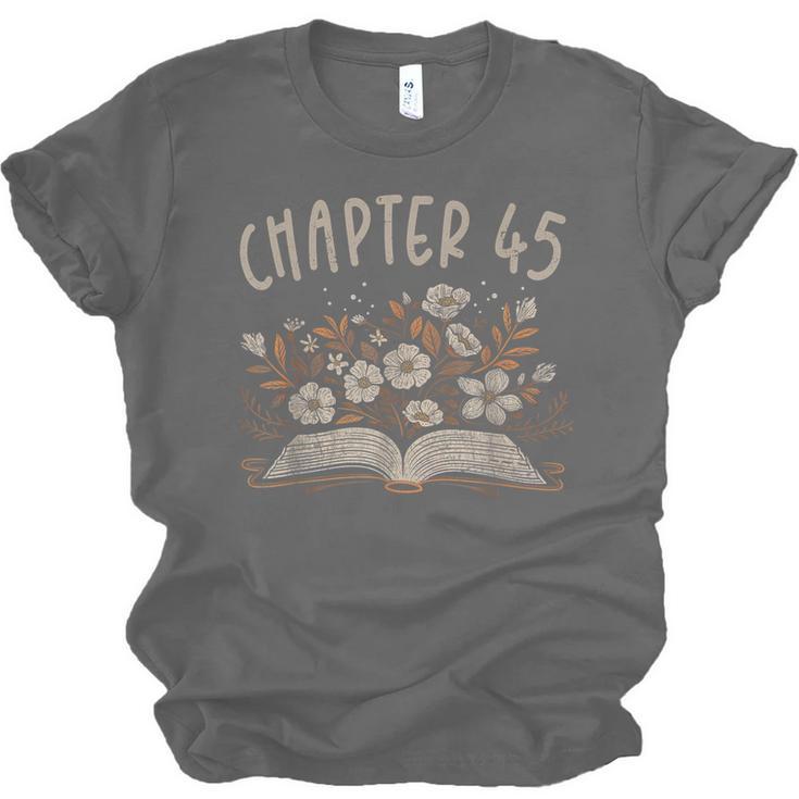 Chapter 45th Birthday Bookworm 45 Years Old For Book Lovers Unisex Jersey T-Shirt