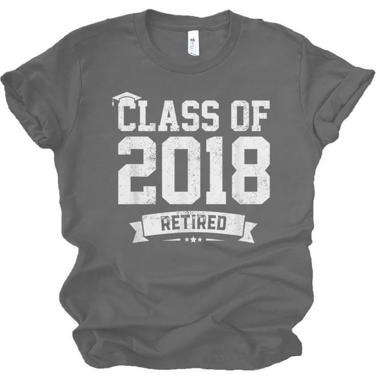 Class Of 2018 Retired Graduation TShirt Fun Retirement Shirt Unisex Jersey T-Shirt