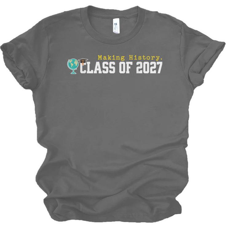 Class Of 2027 Graduation Making History Seniors Graduate Unisex Jersey T-Shirt