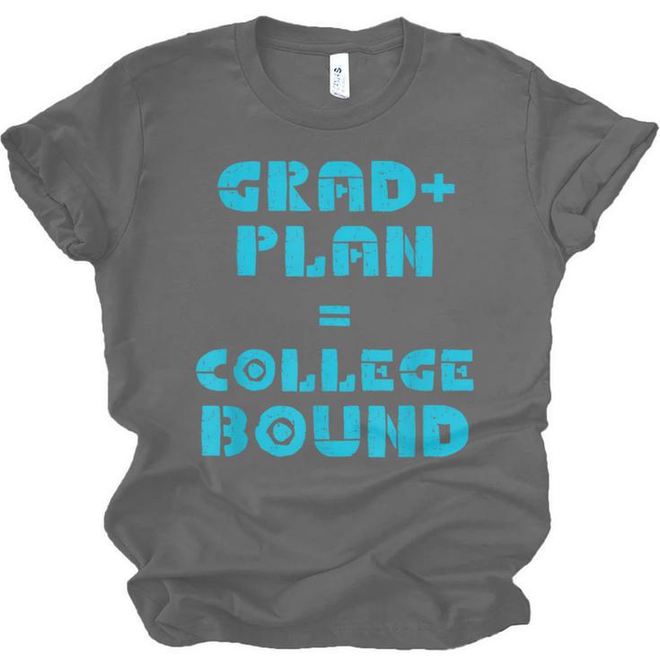 College Bound Graduation 2023 Grad Plan College Bound Unisex Jersey T-Shirt