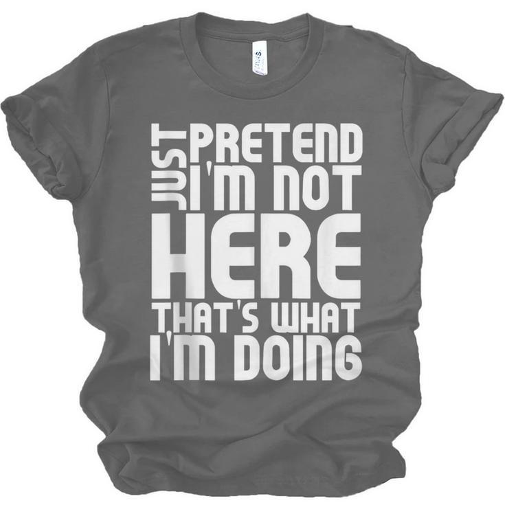 Cool Introvert Just Pretends I'm Not Heres Unisex Jersey T-Shirt Cool Introvert Just Pretends I'm Not Heres Unisex Jersey T-Shirt