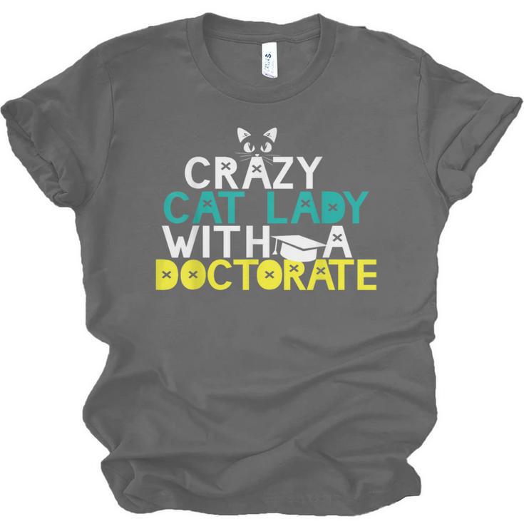 Crazy Cat Lady Doctorate Graduation T-Shirt Phd EdD Unisex Jersey T-Shirt