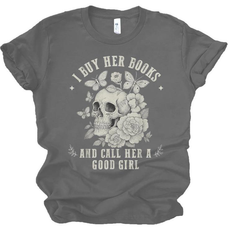 Cute I Buy Her Books And Call Her A Good Girl Book Lover Unisex Jersey T-Shirt Cute I Buy Her Books And Call Her A Good Girl Book Lover Unisex Jersey T-Shirt