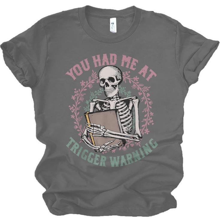Dark Romance Had Me At Trigger Warning Skeleton Smutt Book Unisex Jersey T-Shirt