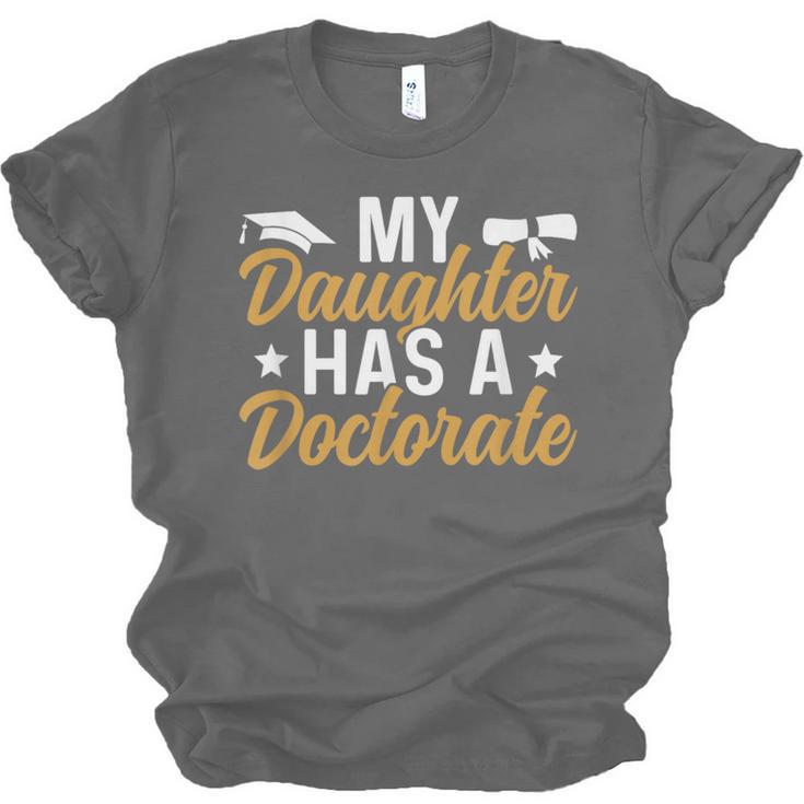 My Daughter Has A Doctorate Graduation Mom PhD Graduate Mom Unisex Jersey T-Shirt