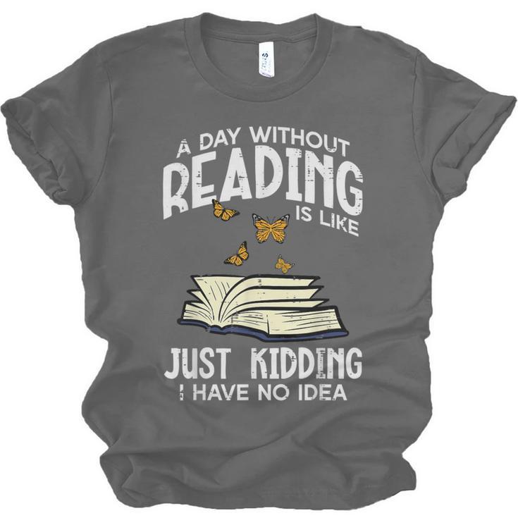 Day Without Reading Read Librarian Book Men Women Kids Unisex Jersey T-Shirt