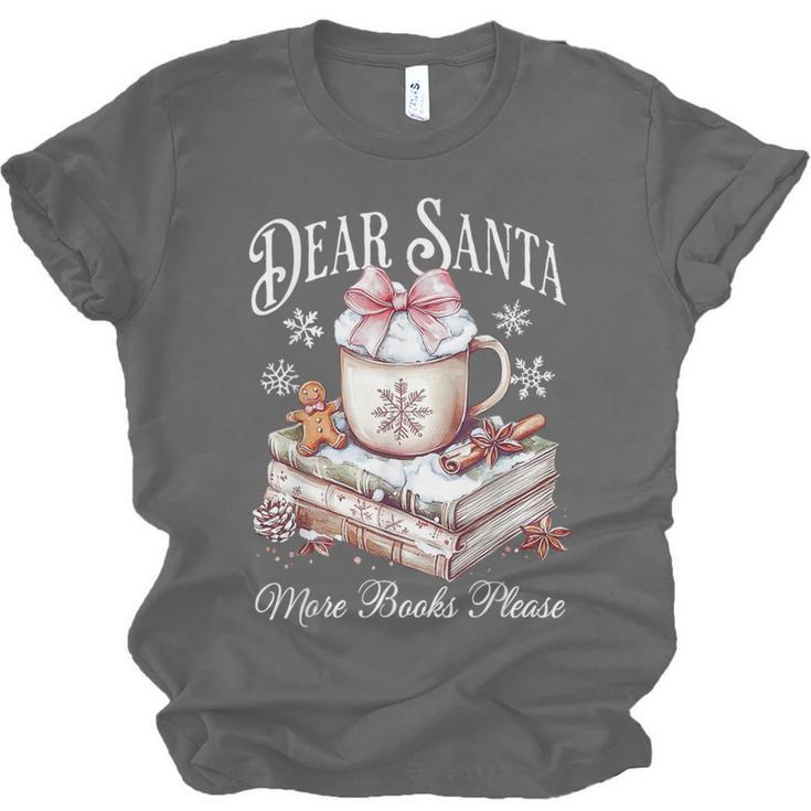 Dear Santa More Book Please Christmas Reading Book Librarian Unisex Jersey T-Shirt