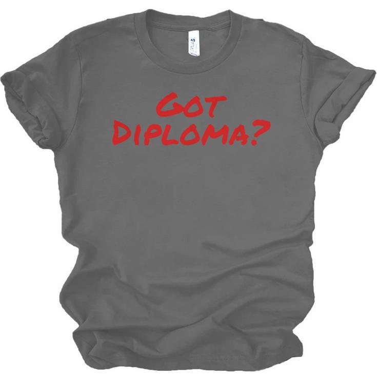 Got Diploma Graduation 2018 Unisex Jersey T-Shirt