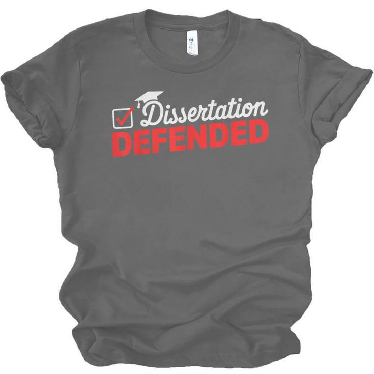 Dissertation Defended PhD Graduate PhD Graduation 2025 Unisex Jersey T-Shirt