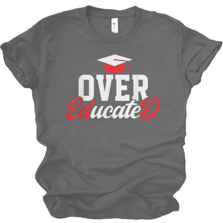 Doctor Of Education Over Educated EdD Doctorate Graduation Unisex Jersey T-Shirt