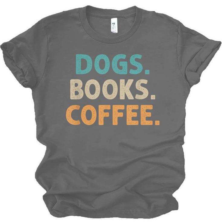 Dogs Books Coffee Book Lover Dogs Coffee Unisex Jersey T-Shirt