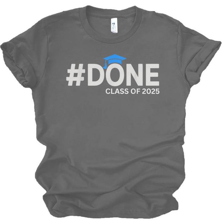 Done Class Of 2025 Graduation So Done Senior 2025 Grad Unisex Jersey T-Shirt