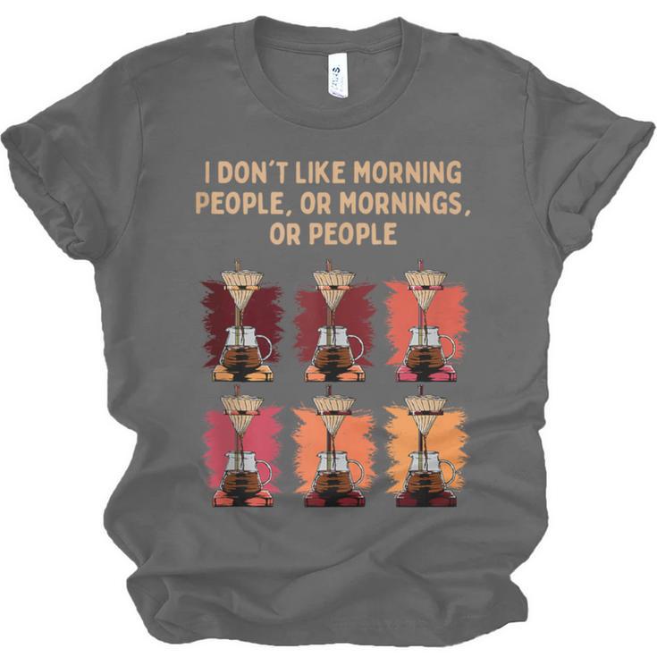 I Dont Like Morning People Introvert Coffee Lover Antisocial Unisex Jersey T-Shirt