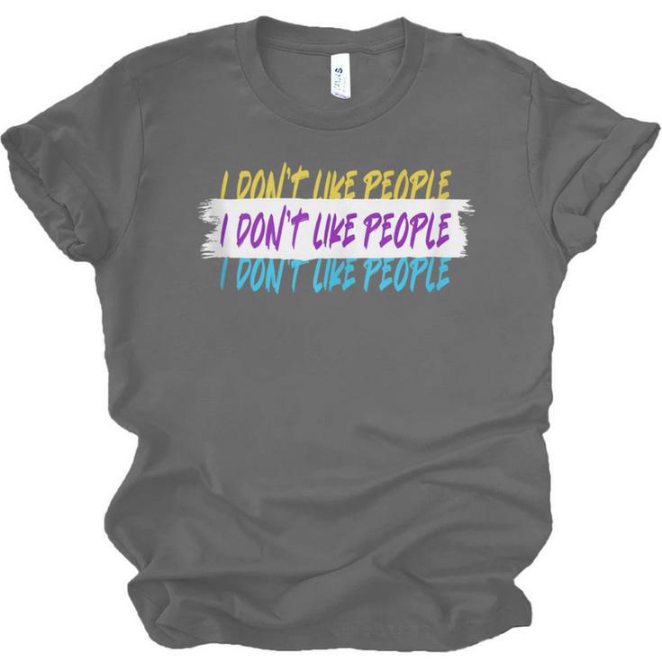 I Don't Like People Sarcastic Humanity Hater Introvert Unisex Jersey T-Shirt I Don't Like People Sarcastic Humanity Hater Introvert Unisex Jersey T-Shirt
