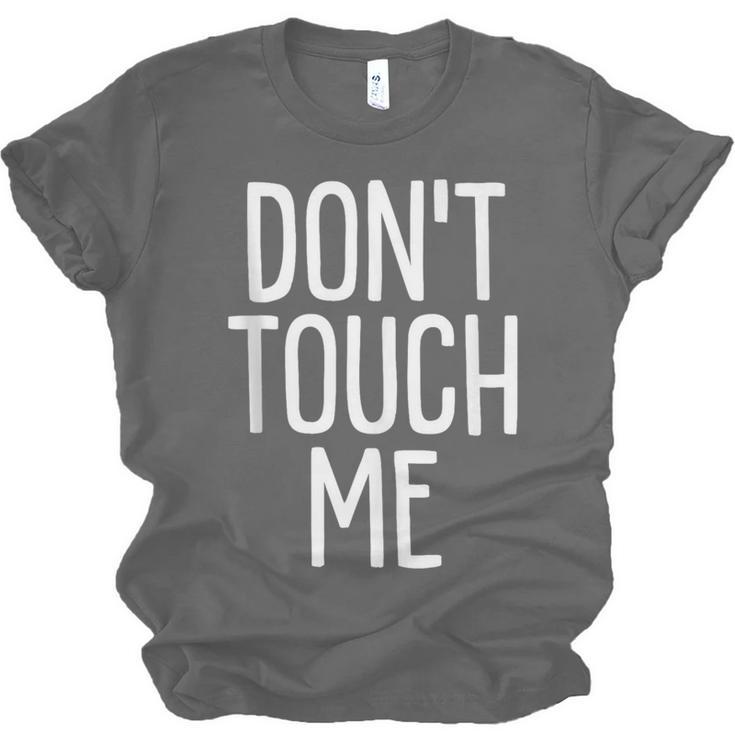 Don't Touch Me For Boy Girl Men Women Introvert Unisex Jersey T-Shirt