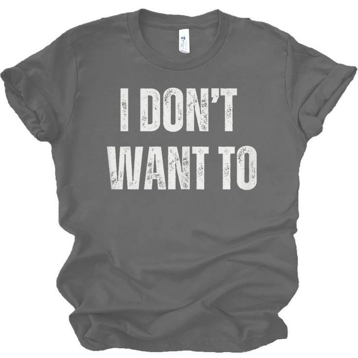 I Don't Want To Sarcastic Anti Social Introvert Unisex Jersey T-Shirt