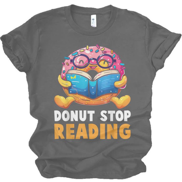 Donut Stop Reading Cute Book Reader Bookworm Donut Day Unisex Jersey T-Shirt Donut Stop Reading Cute Book Reader Bookworm Donut Day Unisex Jersey T-Shirt