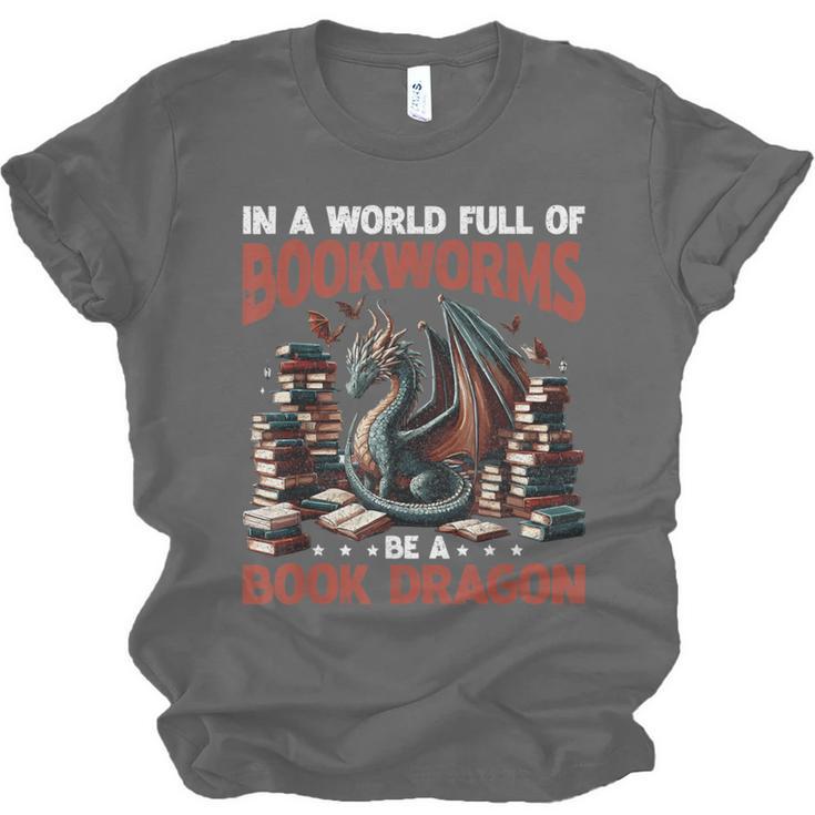 Dragon In A World Full Of Bookworms Be A Book Dragon Unisex Jersey T-Shirt Dragon In A World Full Of Bookworms Be A Book Dragon Unisex Jersey T-Shirt