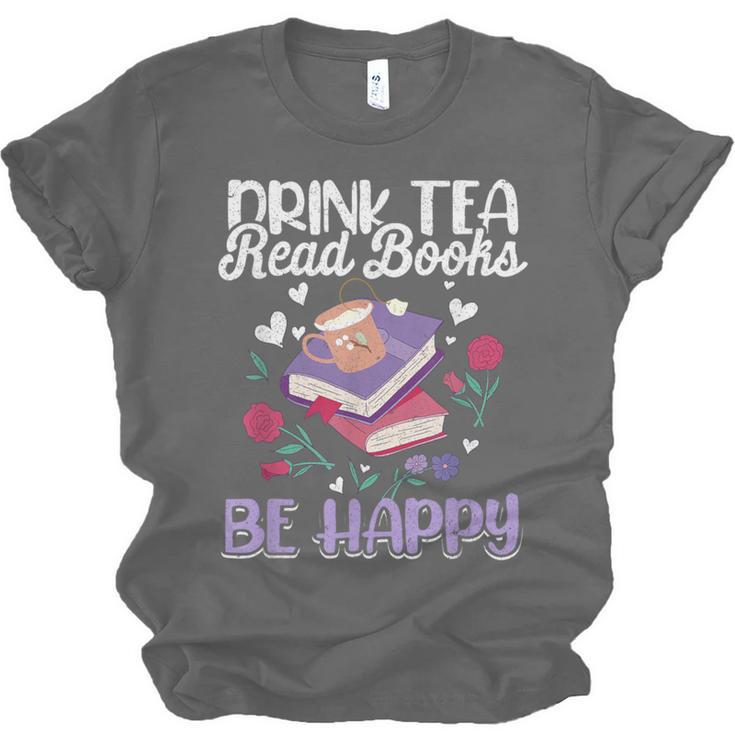 Drink Tea Read Books Be Happy Book Lover Reading Unisex Jersey T-Shirt