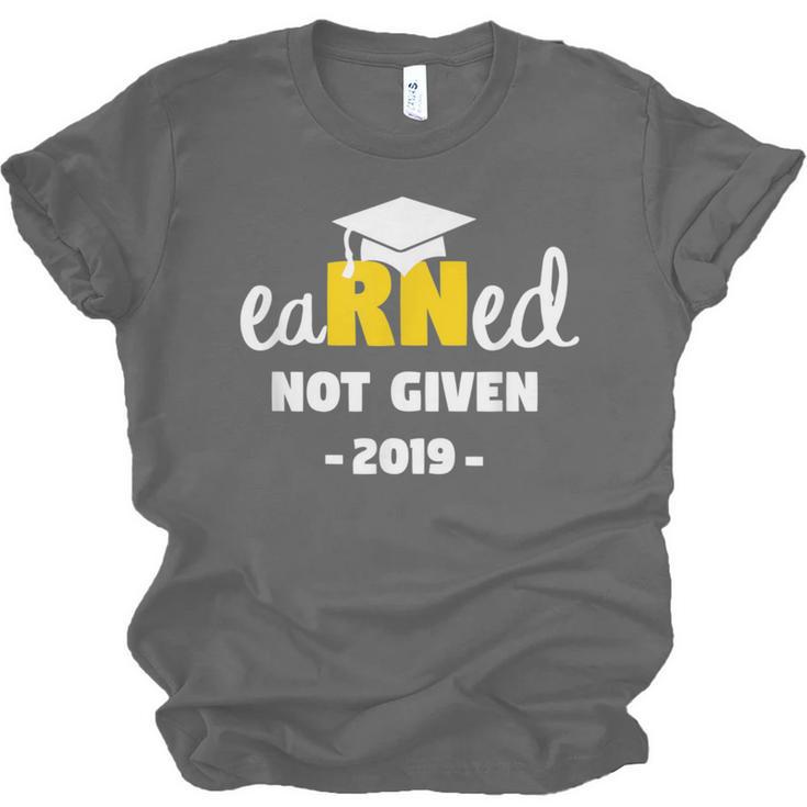 Earned Not Given Shirt RN Nurses Graduation 2019 Her Unisex Jersey T-Shirt