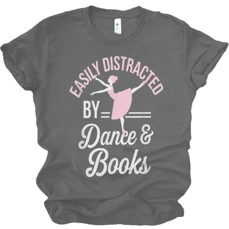 Easily Distracted By Dance And Books Ballet Fun Unisex Jersey T-Shirt