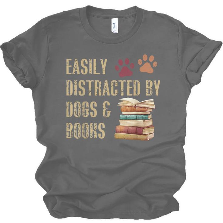 Easily Distracted By Dogs And Books Pets Books Lovers Unisex Jersey T-Shirt