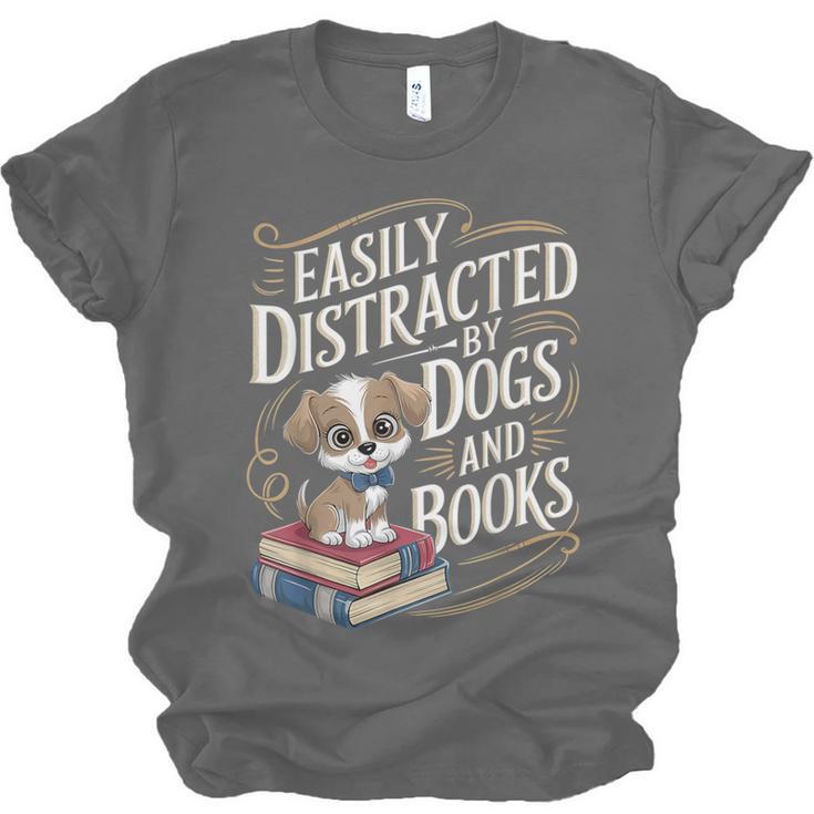 Easily Distracted By Dogs And Books Reader Animal Dog Unisex Jersey T-Shirt
