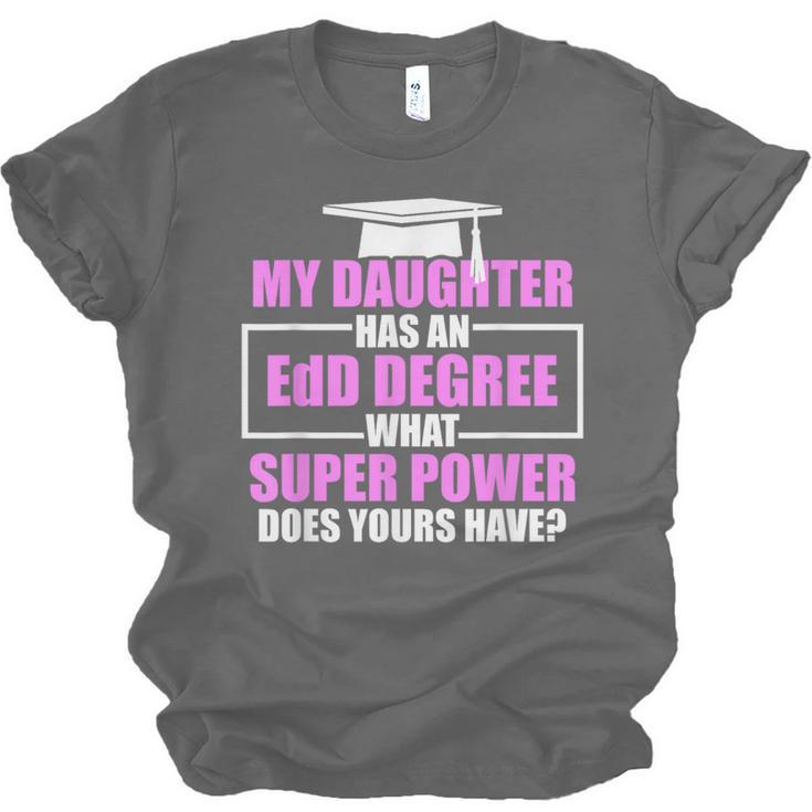 EdD Doctor Of Education Daughter Power Doctorate Graduation Unisex Jersey T-Shirt