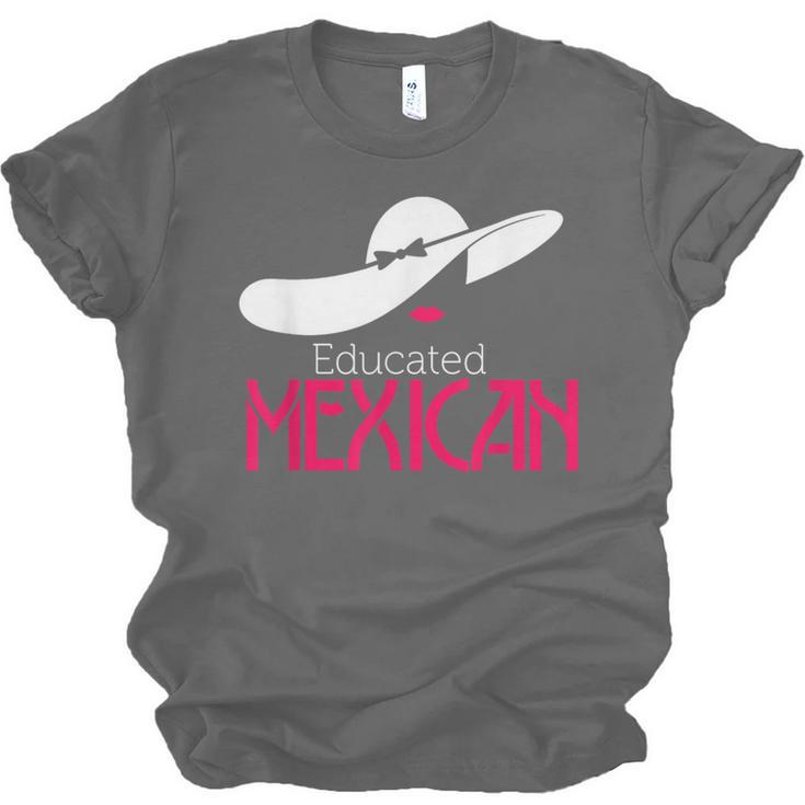 Educated Mexican Graduation Shirt For Women Unisex Jersey T-Shirt