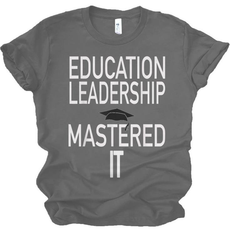 Education Leadership Masters Graduation Shirt Unisex Jersey T-Shirt