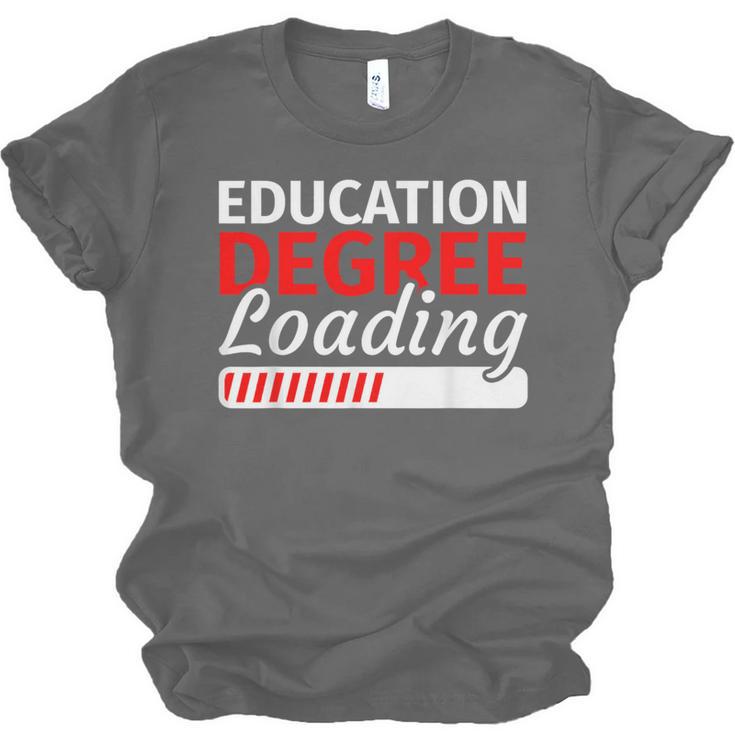 Education Major Shirts Teaching Degree Loading Graduation Unisex Jersey T-Shirt
