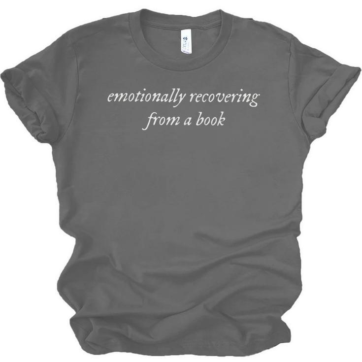 Emotionally Recovering From A Book Book Lover Book Th Unisex Jersey T-Shirt