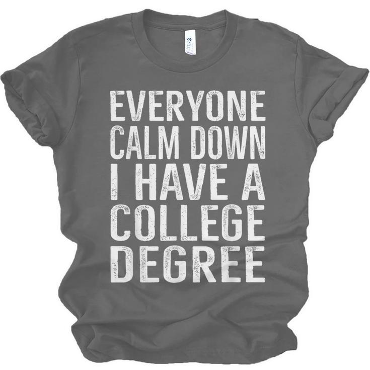 Everyone Calm Down College Degree Graduation T-Shirt Unisex Jersey T-Shirt