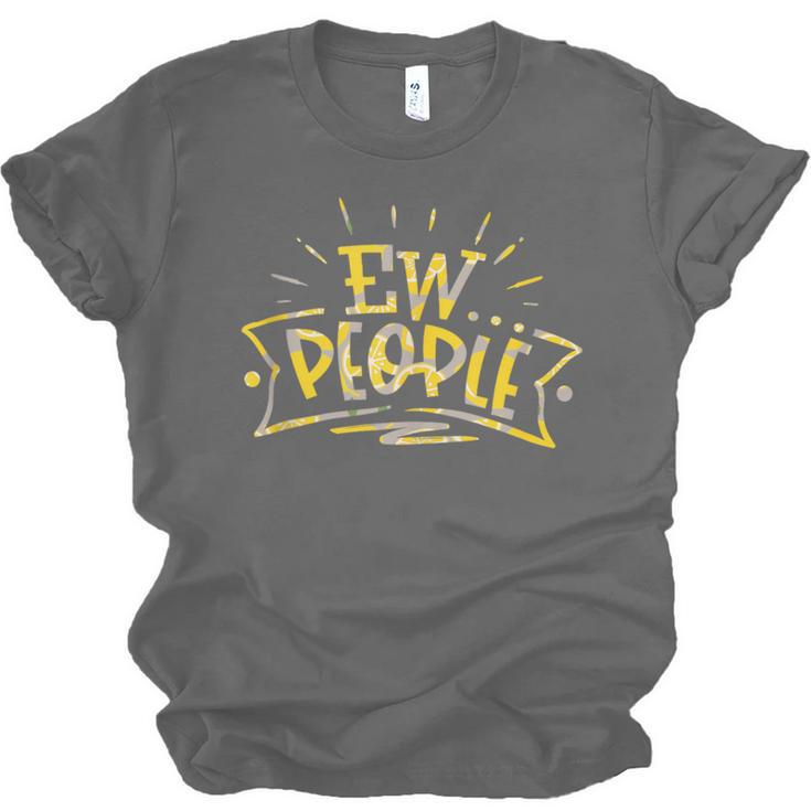 Ew People Antisocial Introvert Saying Yellow Lemon Unisex Jersey T-Shirt Ew People Antisocial Introvert Saying Yellow Lemon Unisex Jersey T-Shirt